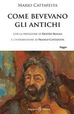 Come bevevano gli antichi. Con Libro in brossura