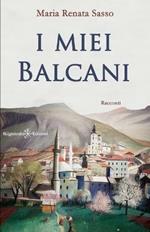 I miei Balcani. Con Libro in brossura