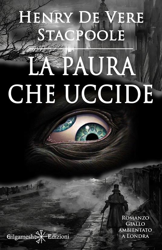 La paura che uccide. Ediz. illustrata - Henry de Vere Stacpoole - Libro - Gilgamesh  Edizioni - Geštinanna. Narrativa classica