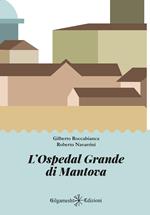 L'Ospedal Grande di Mantova