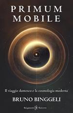 Primum mobile. Il viaggio dantesco e la cosmologia moderna