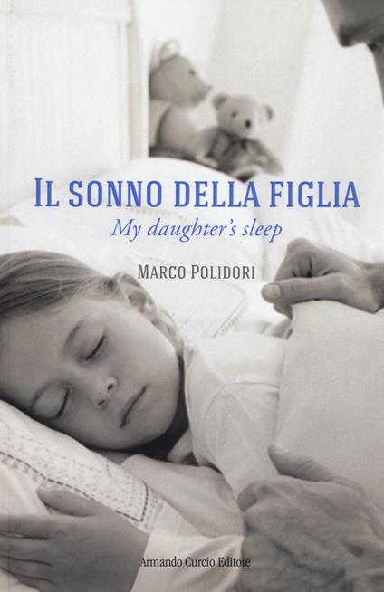 Il sonno della figlia-My daughter's sleep - Marco Polidori - copertina