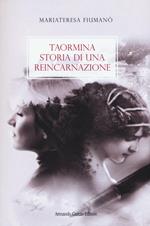 Taormina. Storia di una reincarnazione
