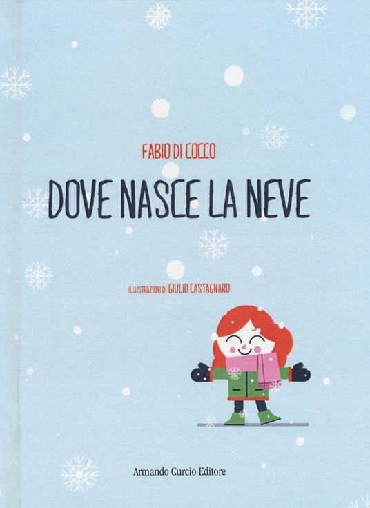 Dove nasce la neve. Ediz. a colori - Fabio Di Cocco - copertina