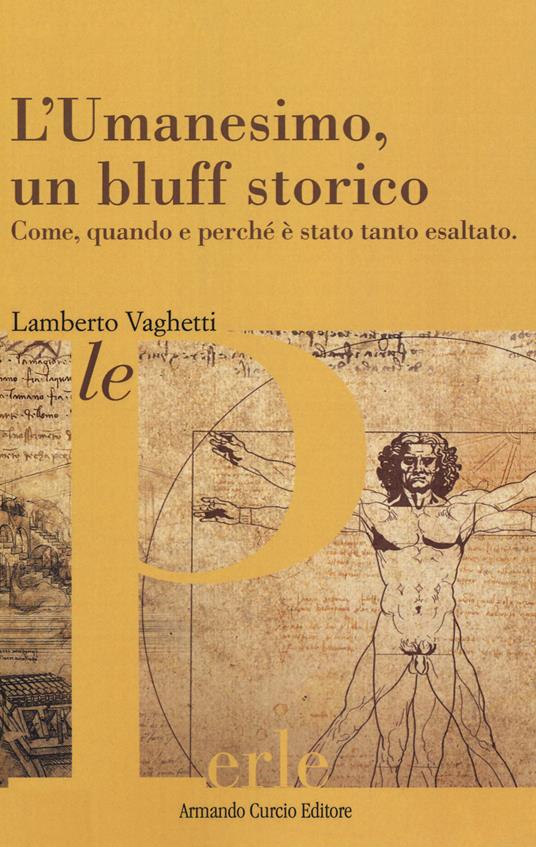 L' umanesimo, un bluff storico. Come, quando e perché è stato tanto esaltato - Lamberto Vaghetti - copertina