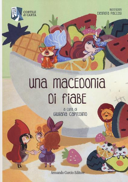 Una macedonia di fiabe. Ediz. a colori - copertina