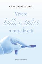 Vivere belli e felici a tutte le età