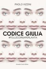 Codice Giulia. #follecorsaperlavita