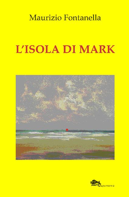 L' isola di Mark - Maurizio Fontanella - copertina