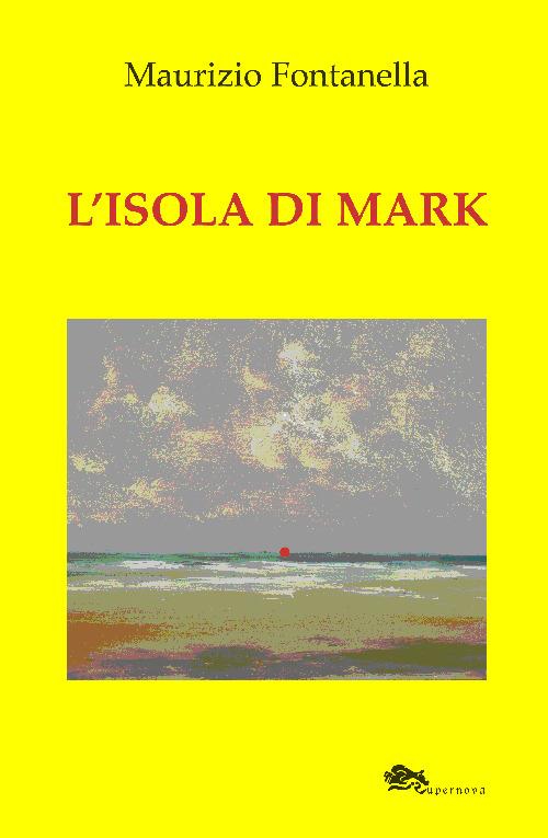 L' isola di Mark - Maurizio Fontanella - copertina