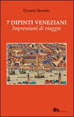 7 dipinti veneziani. Impressioni di viaggio