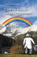 L' ultimo viaggio verso l'arcobaleno