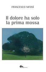 Il dolore ha solo la prima mossa