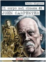 Il corpo nel cinema di John Carpenter