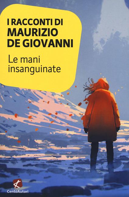 I racconti di Maurizio De Giovanni: le mani insanguinate - Maurizio de Giovanni - copertina