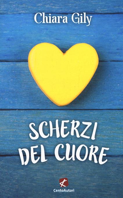 Scherzi del cuore - Chiara Gily - copertina