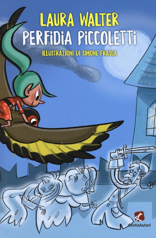 Perfidia Piccoletti. Ediz. a colori - Laura Walter - copertina