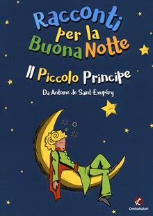 Il piccolo principe da Antoine de Saint-Éxupery