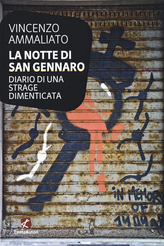 La notte di san Gennaro. Diario di una strage dimenticata - Vincenzo Ammaliato - copertina