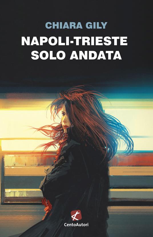 Napoli-Trieste solo andata - Chiara Gily - copertina