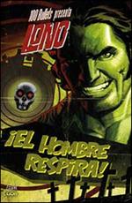 100 bullets presenta: El hombre respira! Lono. Vol. 1