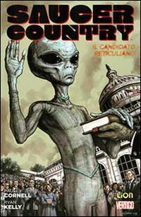 Il candidato reticuliano. Saucer country. Vol. 2 - Paul Cornell,Ryan Kelly - copertina