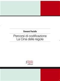 Percorsi di codificazione. La Cina delle regole - Giovanni Paciullo - ebook