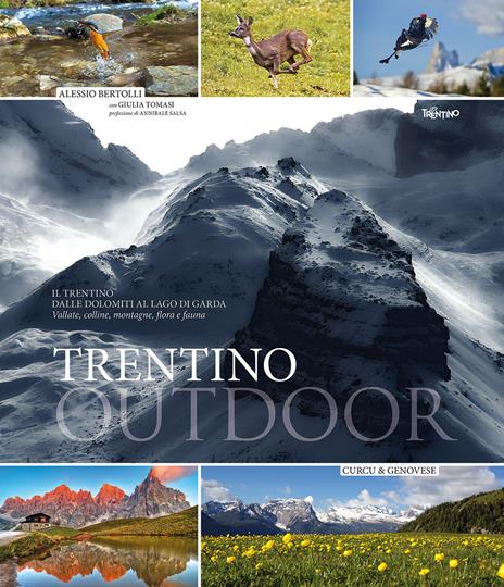 Trentino outdoor. Il Trentino dalle Dolomiti al lago di Garda. Vallate, colline, montagne, flora e fauna - Alessio Bertolli,Giulia Tomasi - 2