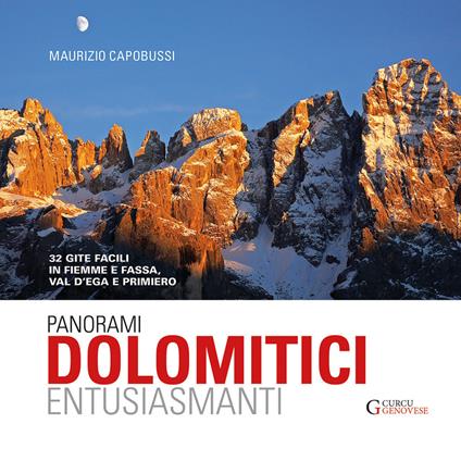 Panorami dolomitici entusiasmanti. 32 gite facili in Fiemme e Fassa, Val d'Ega e Primiero - Maurizio Capobussi - copertina