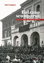 Bolzano scomparsa. La città e i dintorni nelle vecchie cronache. Vol. 10