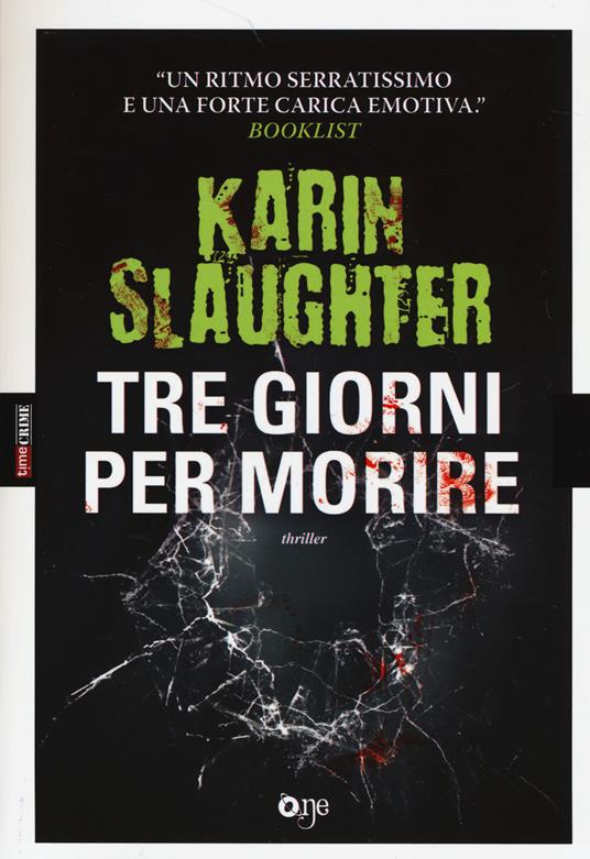 Tre giorni per morire - Karin Slaughter - Libro - ONE - One Crime