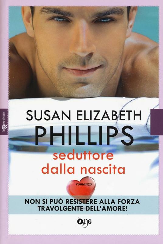 Seduttore dalla nascita - Susan Elizabeth Phillips - copertina