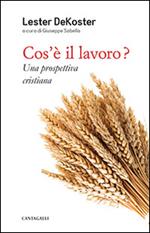 Cos'è il lavoro? Una prospettiva cristiana