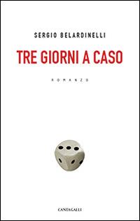 Tre giorni a caso - Sergio Belardinelli - copertina