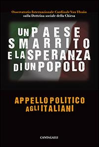 Un Paese smarrito e la speranza di un popolo. Appello politico agli italiani - copertina