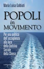 Popoli in movimento. Per una politica dell'accoglienza alla luce della dottrina sociale della Chiesa