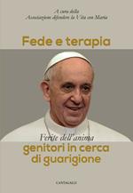 Fede e terapia. Ferite dell'anima. Genitori in cerca di guarigione