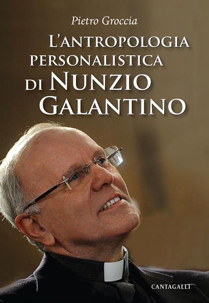 L' antropologia personalistica di Nunzio Galantino - Pietro Groccia - copertina