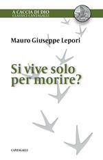 Si vive solo per morire?