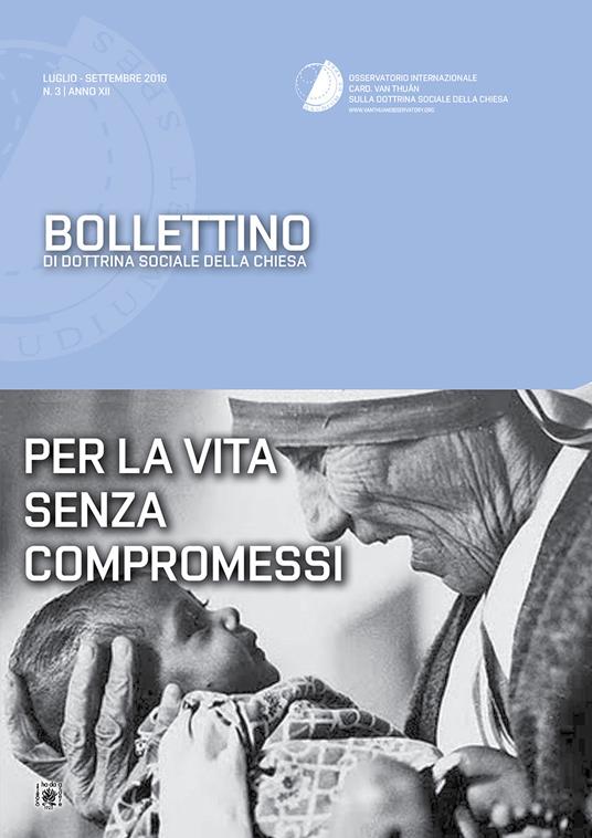 Bollettino di dottrina sociale della Chiesa (2016). Vol. 3: Per la vita senza compromessi - copertina