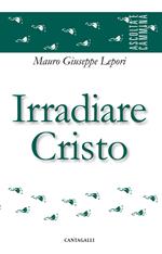 Irradiare Cristo