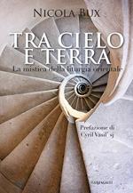 Tra cielo e terra. La mistica della liturgia orientale