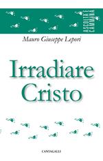 Irradiare Cristo