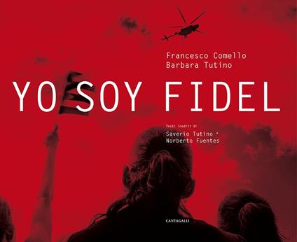 Yo soy Fidel. Ediz. illustrata - Francesco Comello,Barbara Tutino,Barbara Tutino - copertina