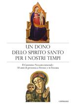 Un dono dello Spirito Santo per i nostri tempi. Il Cammino neocatecumenale: 50 anni di presenza a Firenze e in Toscana