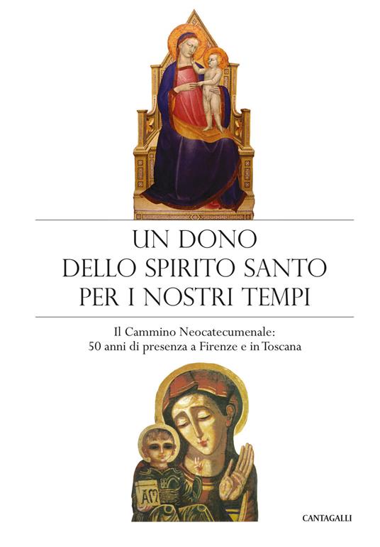 Un dono dello Spirito Santo per i nostri tempi. Il Cammino neocatecumenale: 50 anni di presenza a Firenze e in Toscana - copertina