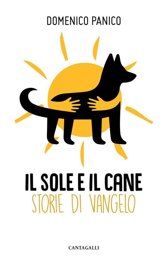 Il sole e il cane. Storie di Vangelo - Domenico Panico - copertina