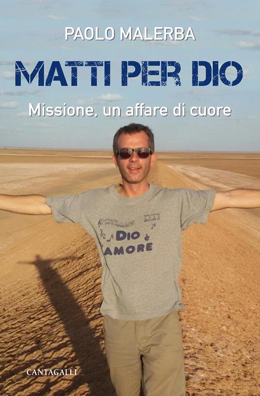 Matti per Dio. Missione, un affare di cuore - Paolo Malerba - copertina