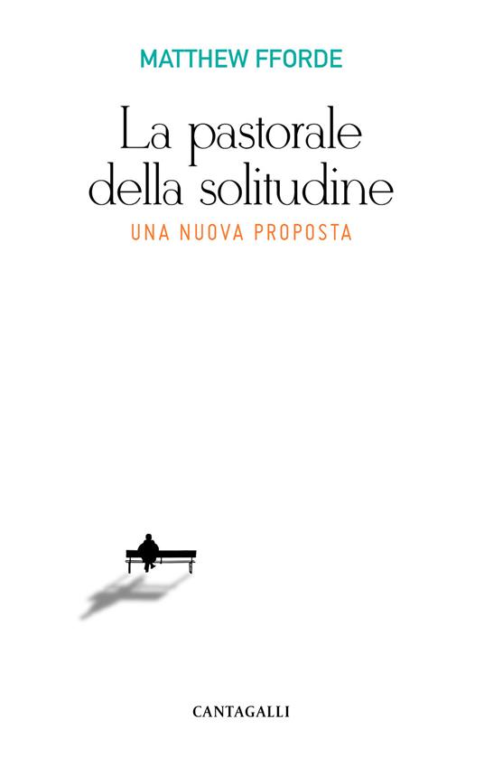 La pastorale della solitudine. Una nuova proposta - Matthew Fforde - copertina