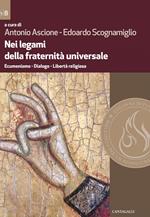 Nei legami della fraternità universale. Ecumenismo. Dialogo. Libertà religiosa